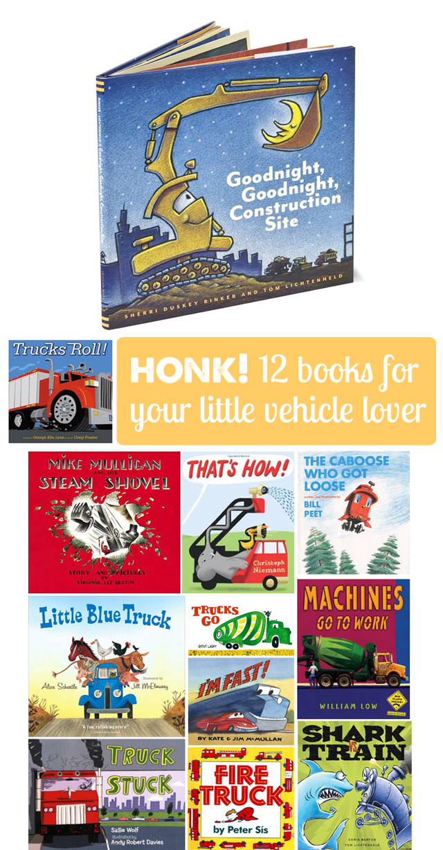 A dozen great books for kids who love trucks/cars/"mighty machines" etc.  Our favorites are #s 1, 2, 11 and 12!